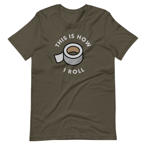 This Is How I Roll (Duct Tape) T-Shirt